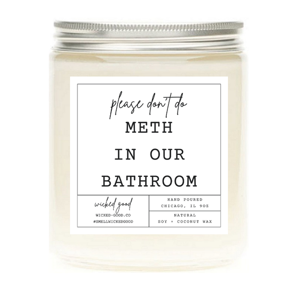 Wicked Good Perfume Please Don't Do Meth In Our Bathroom Candle by Wicked Good Perfume