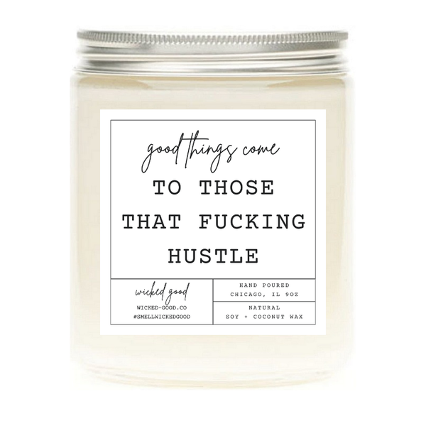 Wicked Good Perfume Good Things Come To Those That Hustle Candle by Wicked Good Perfume
