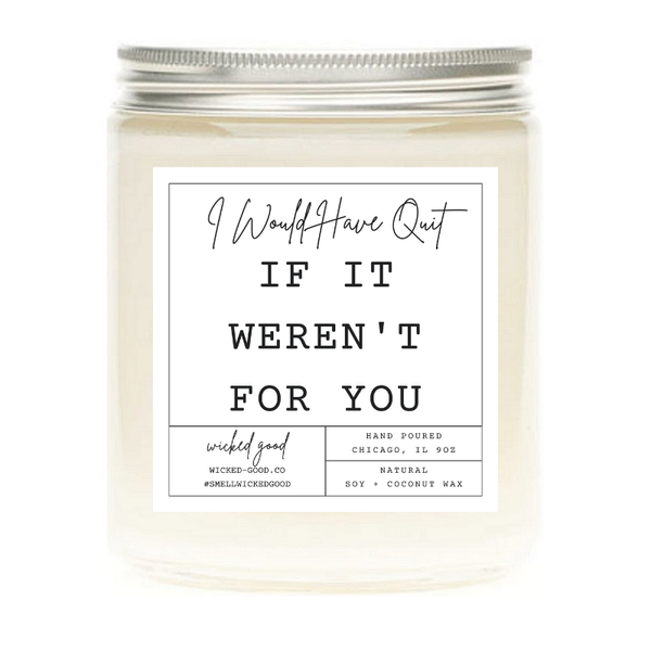 Wicked Good Perfume I Would Have Quit Candle by Wicked Good Perfume