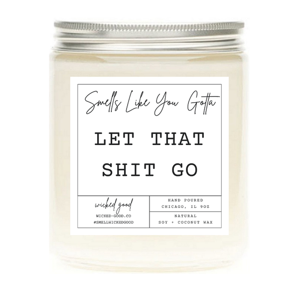 Wicked Good Perfume Let That Shit Go Candle by Wicked Good Perfume