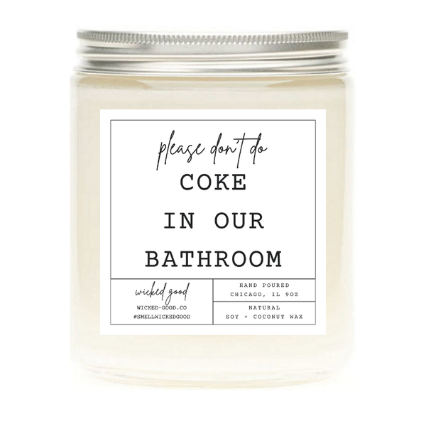 Wicked Good Perfume Please Don't Do Coke In Our Bathroom Candle by Wicked Good Perfume