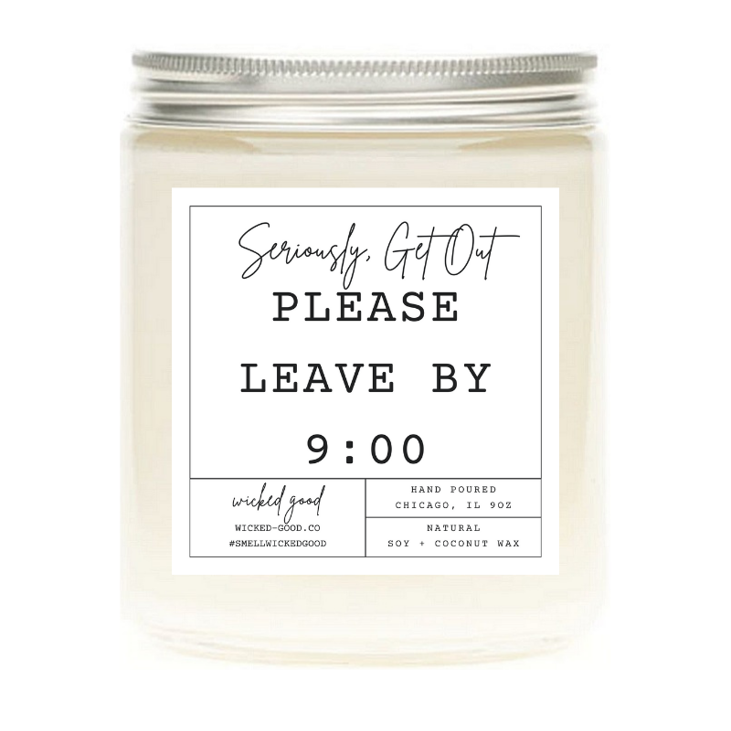 Wicked Good Perfume Please Leave By 9:00 Candle by Wicked Good Perfume